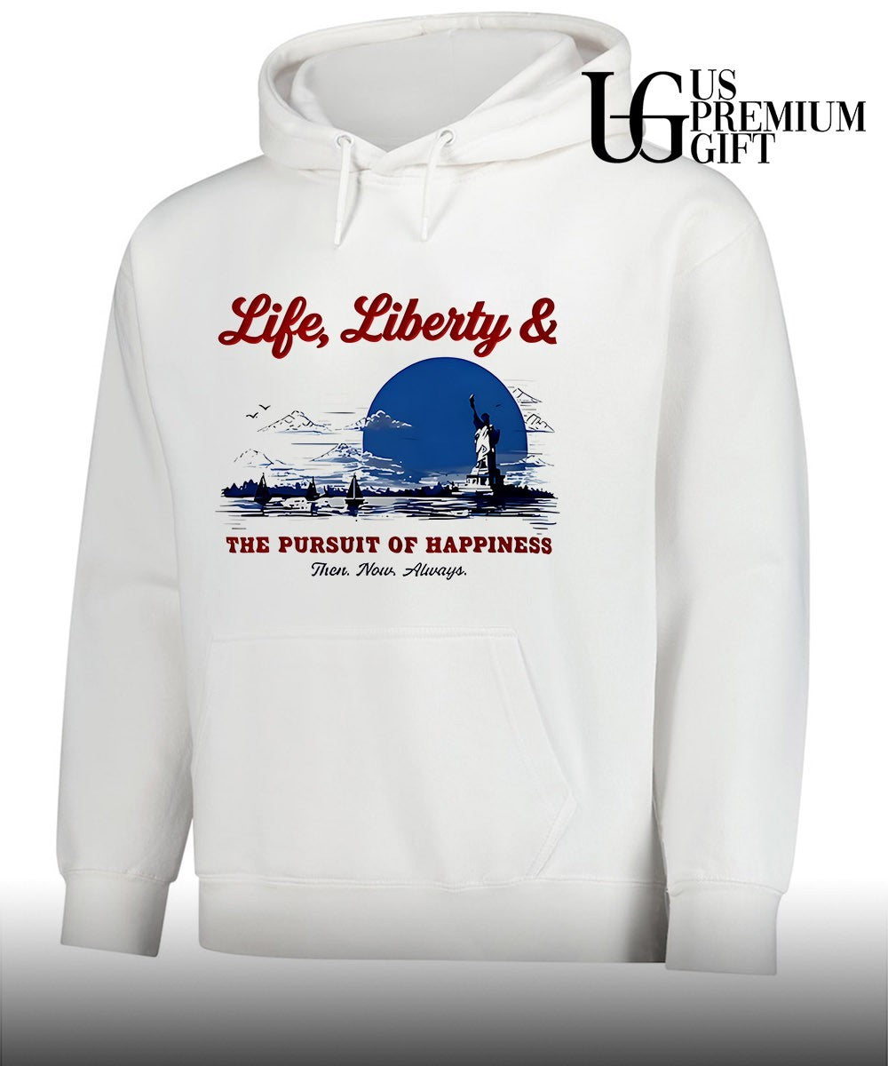 State and Liberty Life Liberty and The Pursuit of Happiness Then Now Always shirt Unisex