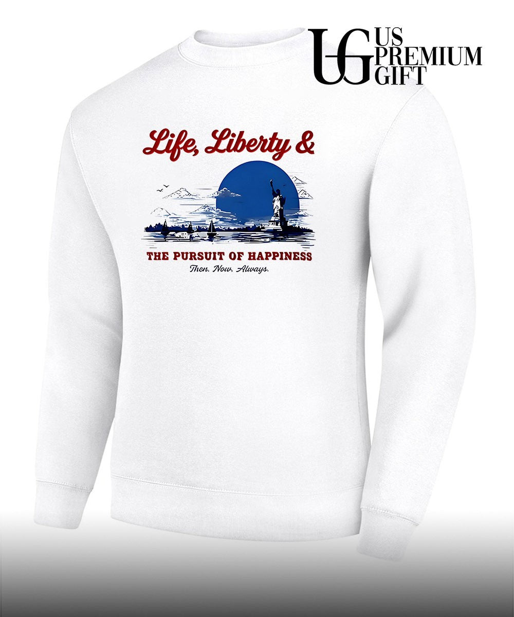 State and Liberty Life Liberty and The Pursuit of Happiness Then Now Always shirt Unisex