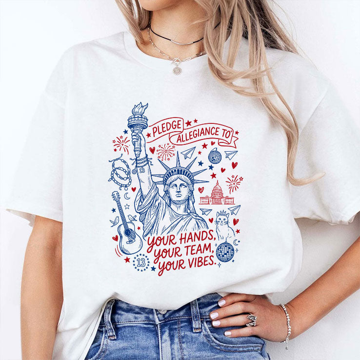Statue Of Liberty Pledge Allegiance To Your Hands Your Team Your Vibes T Shirt Unisex