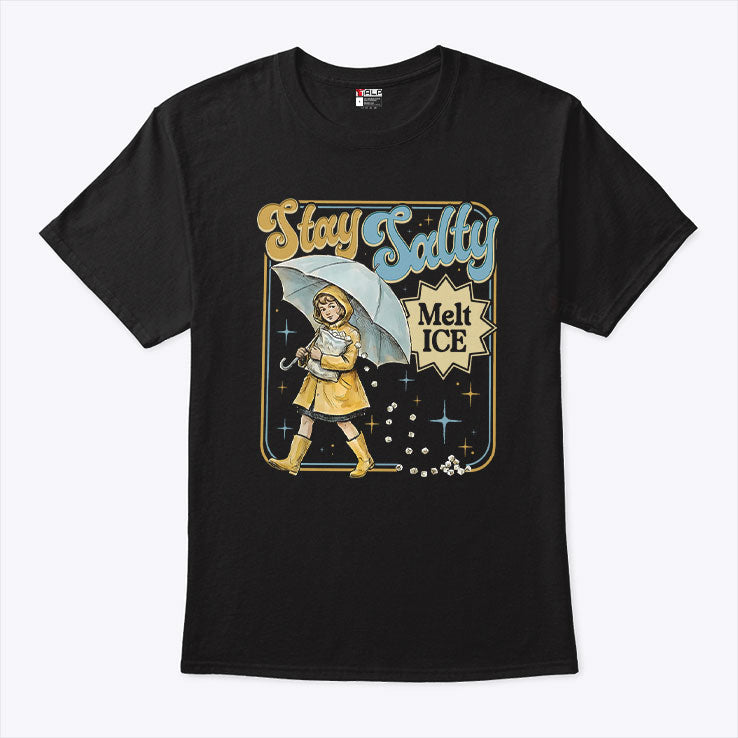 Stay Salty Melt ICE Anti ICE T Shirt Unisex
