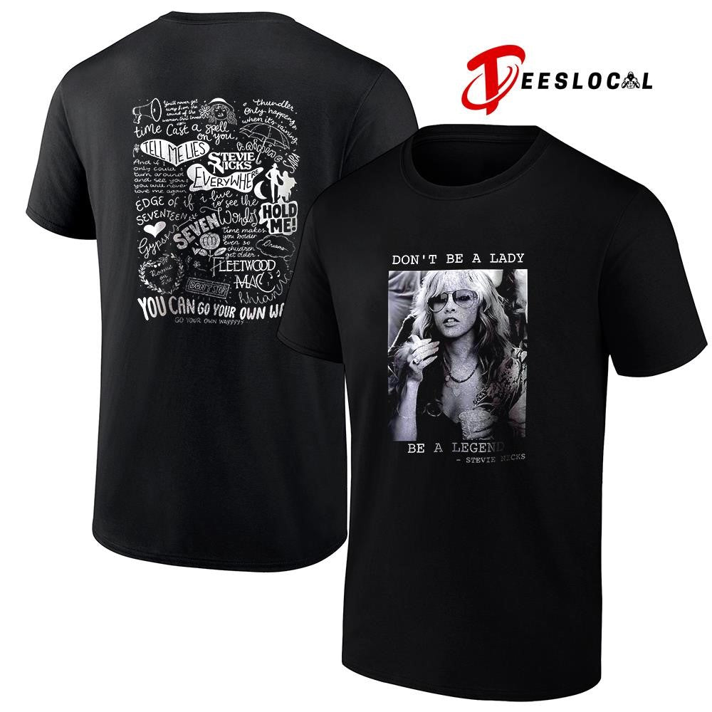 Steve Nicks don’t be a lady be a legend you can go your own way photo vintage shirt Unisex