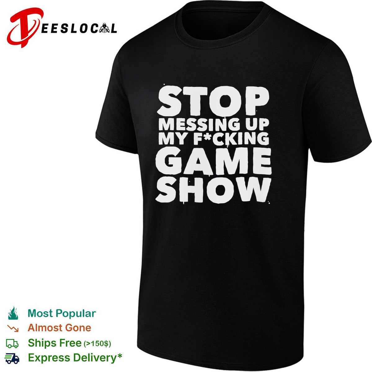 Stop Messing Up My Fucking Game Show shirt Unisex