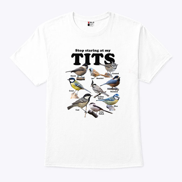 Stop Staring At My Tits Bird T Shirt Unisex