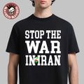 Stop The War In Iran US Strike Iran Unisex