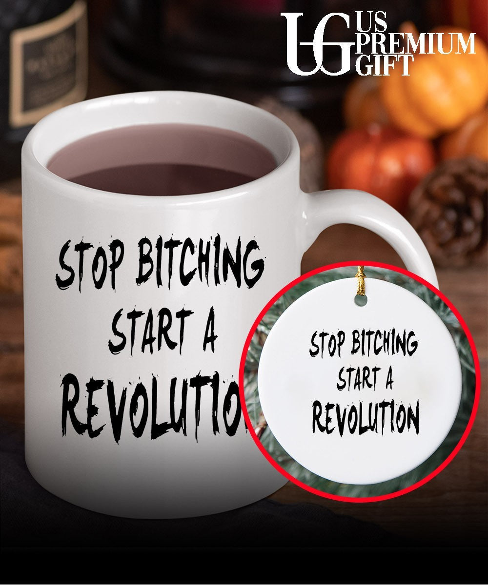 Stop bitching start a revolution shirt Unisex