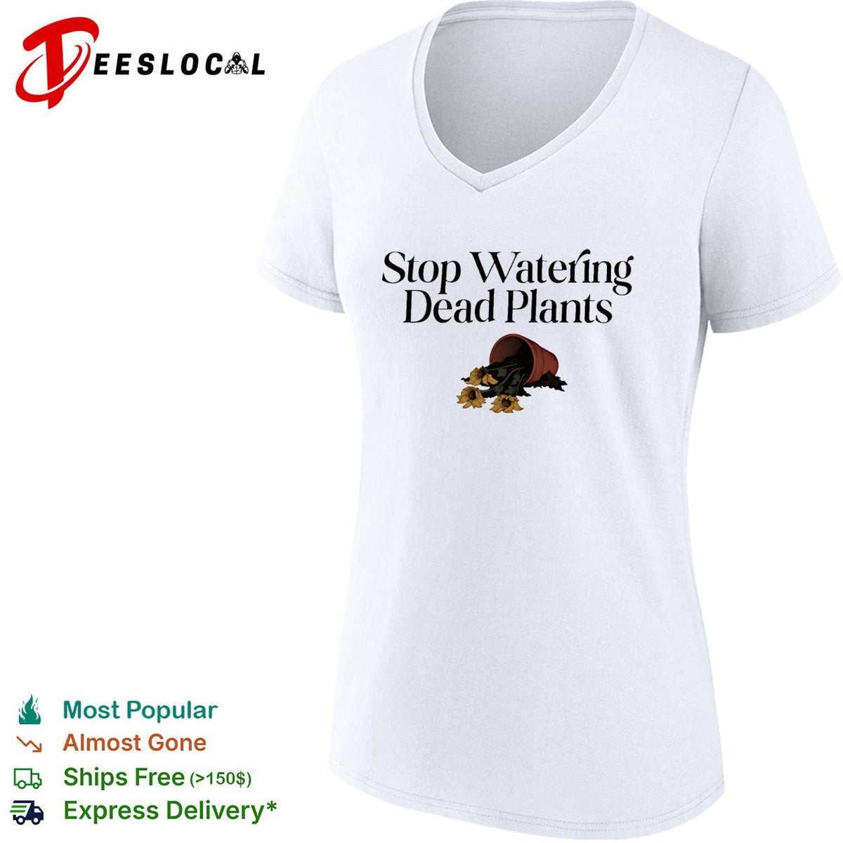 Stop watering dead plants shirt Unisex