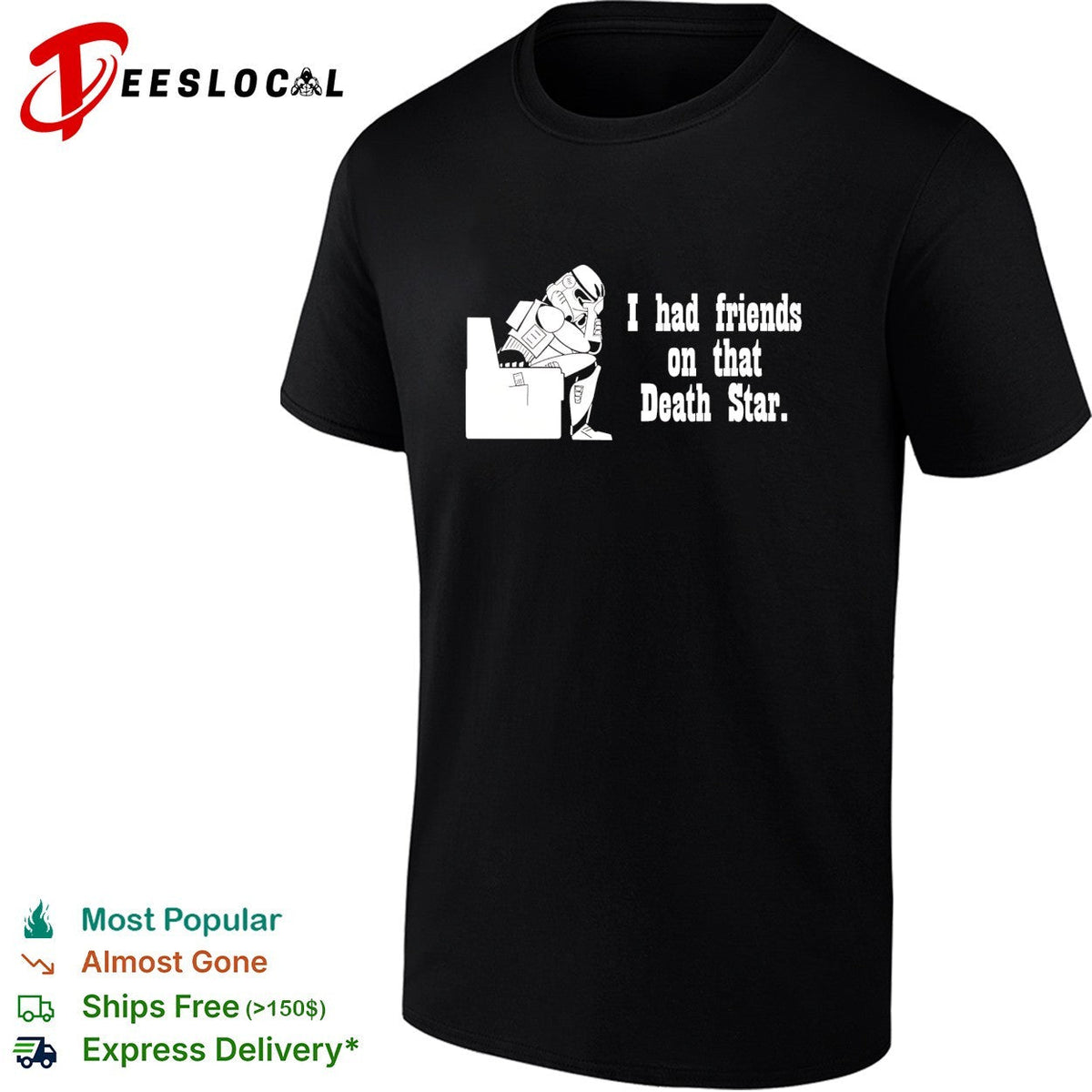 Stormtrooper i had friends on that Death Star shirt Unisex