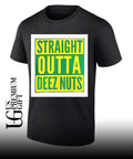 Straight Outta Deez Nuts shirt Unisex