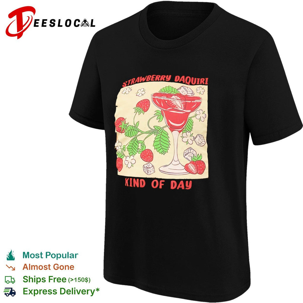Strawberry Daquiri Kind of Day Cocktail Fruit Berry Drink Summer Party shirt Unisex