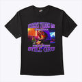 Streets Turned Me Despicable But My Money Still Gru Minion Shirt Unisex