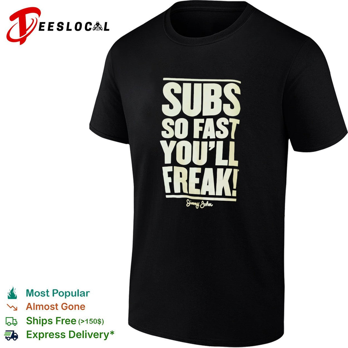 Subs so fast you will freak Jimmy John shirt Unisex