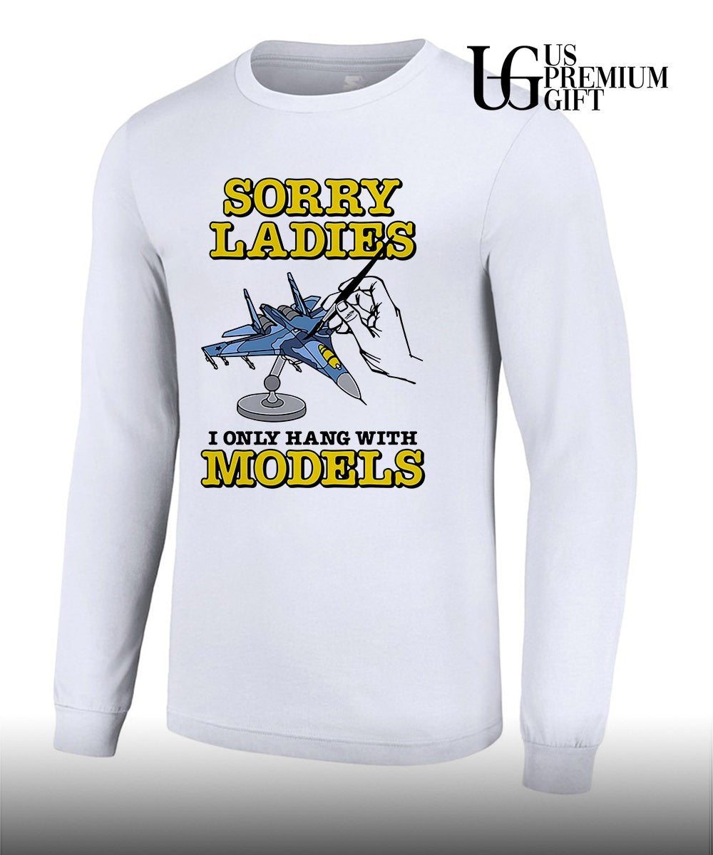 Sukhoi Su-27 Flanker Sorry Ladies I Only Hang With Models shirt Unisex