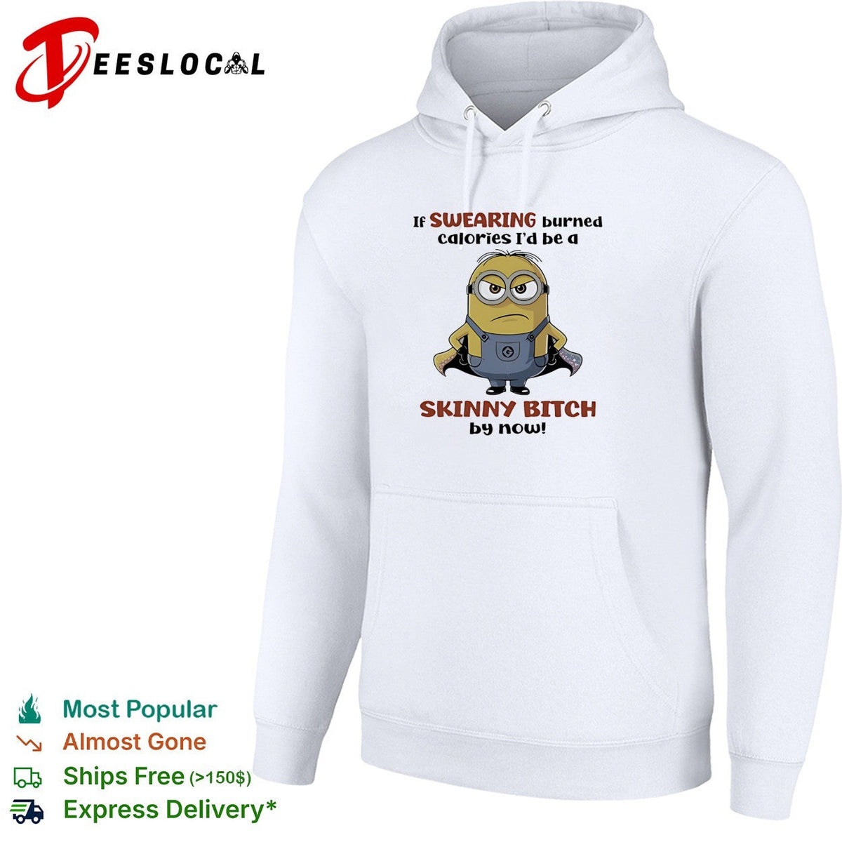 Super Minion if swearing burned calories I would be a skinny bitch by now shirt Unisex