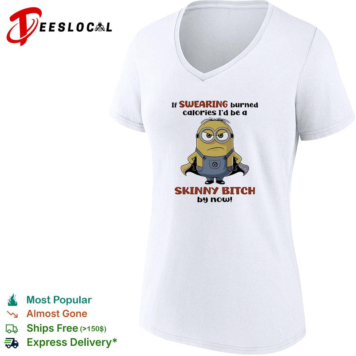 Super Minion if swearing burned calories I would be a skinny bitch by now shirt Unisex