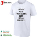 Supercaliswagalisic sexy hella dopeness shirt Unisex