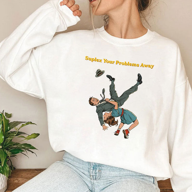 Suplex Your Problems Away T Shirt Unisex