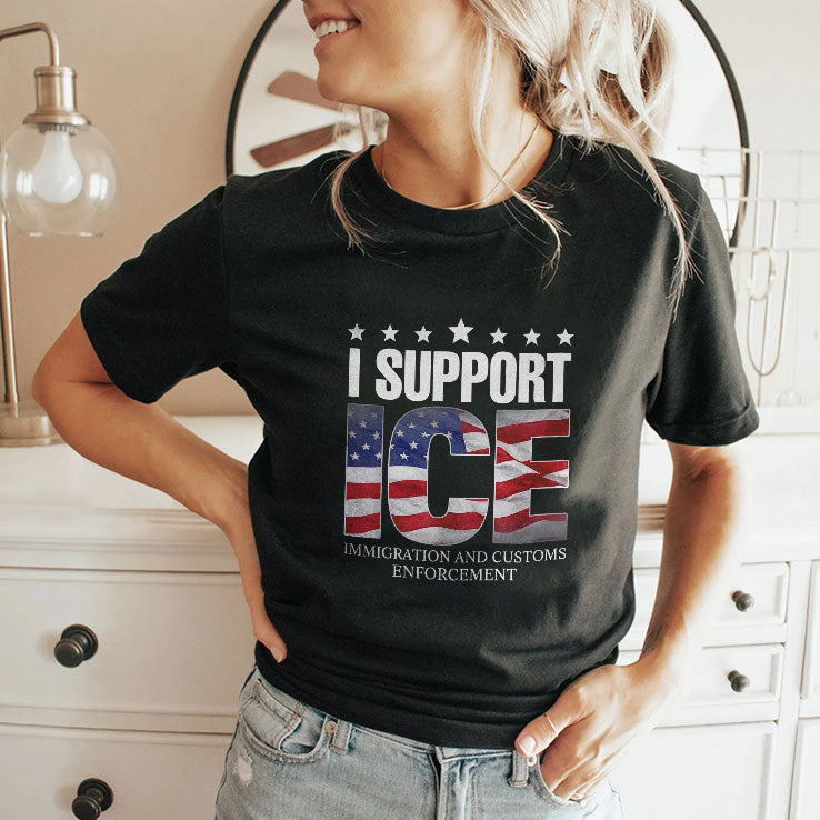 I Support ICE Immigration And Customs Enforcement T Shirt Unisex