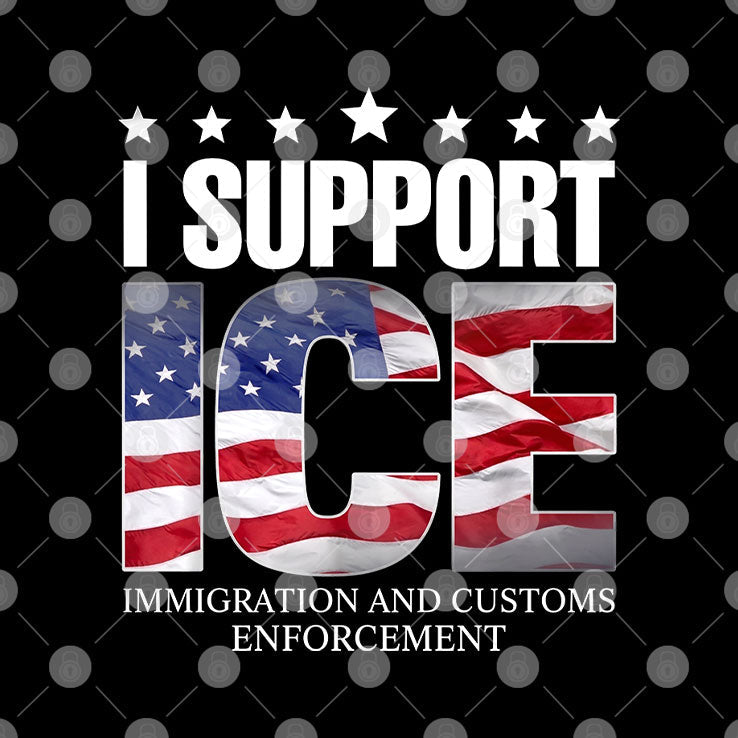 I Support ICE Immigration And Customs Enforcement T Shirt Unisex