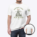 Support Your Local ICE Raid T Shirt Unisex