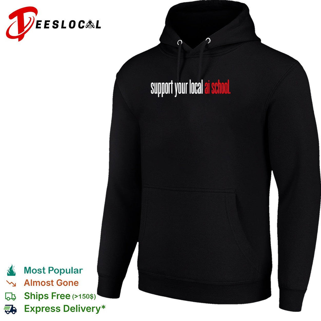 Support your local ai school shirt Unisex