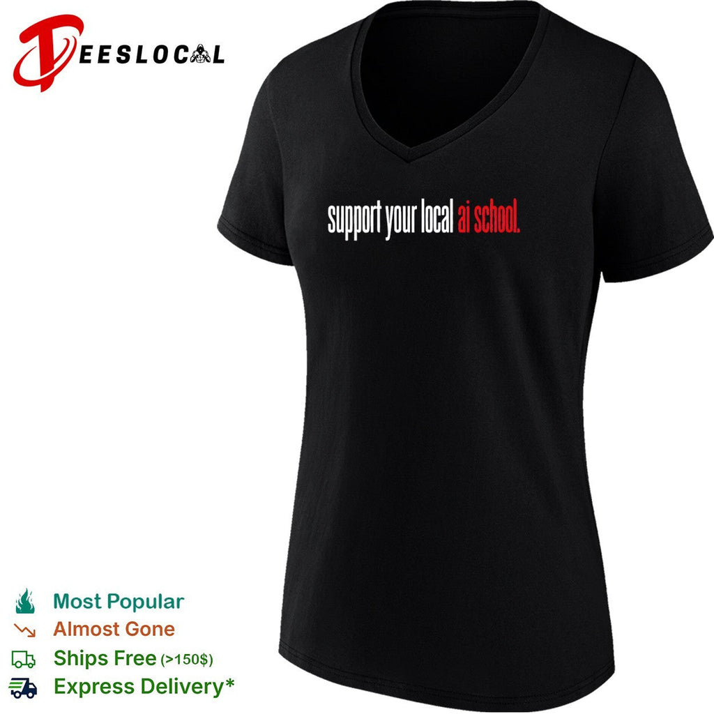 Support your local ai school shirt Unisex