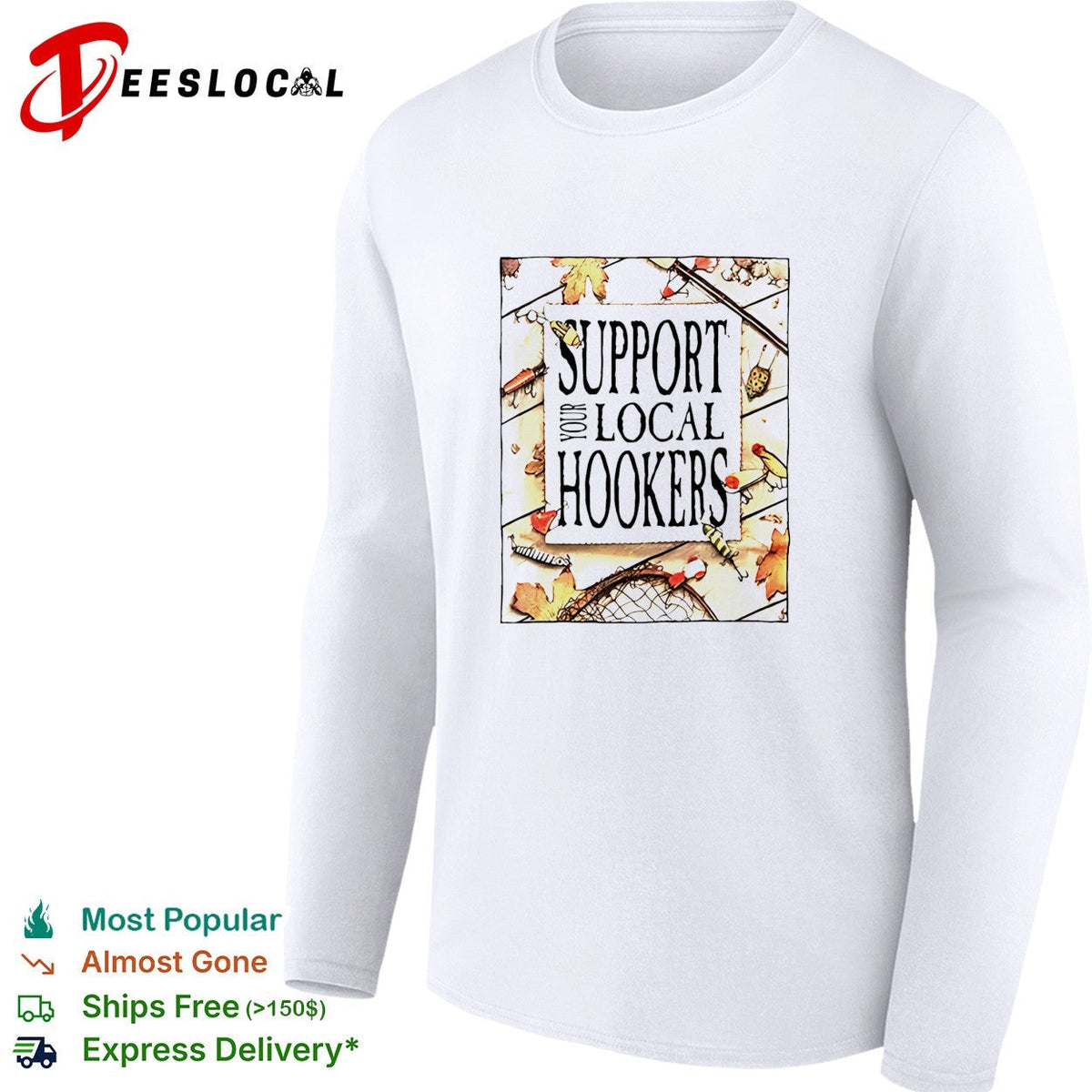 Support your local hookers fishing humor autumn leaves shirt Unisex