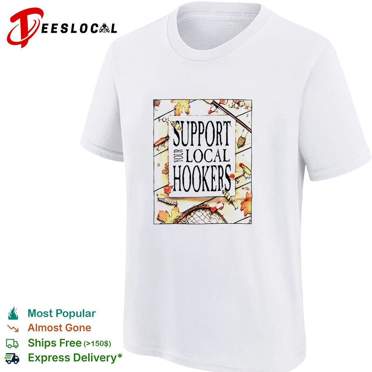Support your local hookers fishing humor autumn leaves shirt Unisex