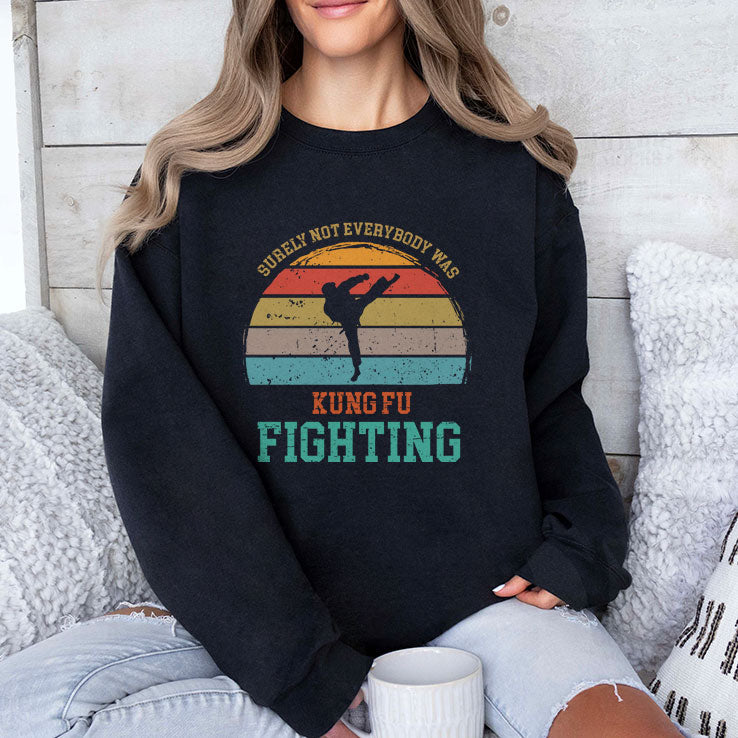 Surely Not Everybody Was Kung Fu Fighting T Shirt Unisex