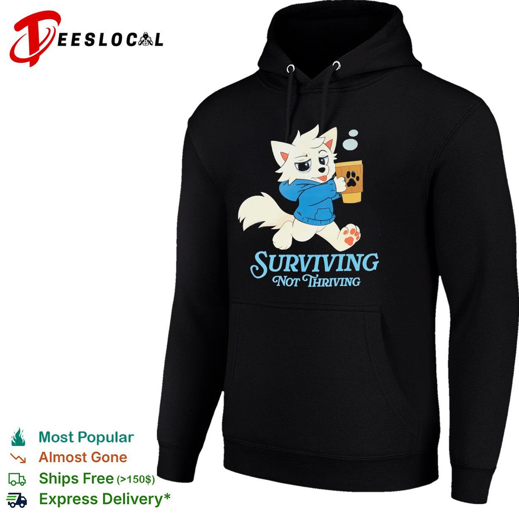 Surviving not Thriving furry shirt Unisex