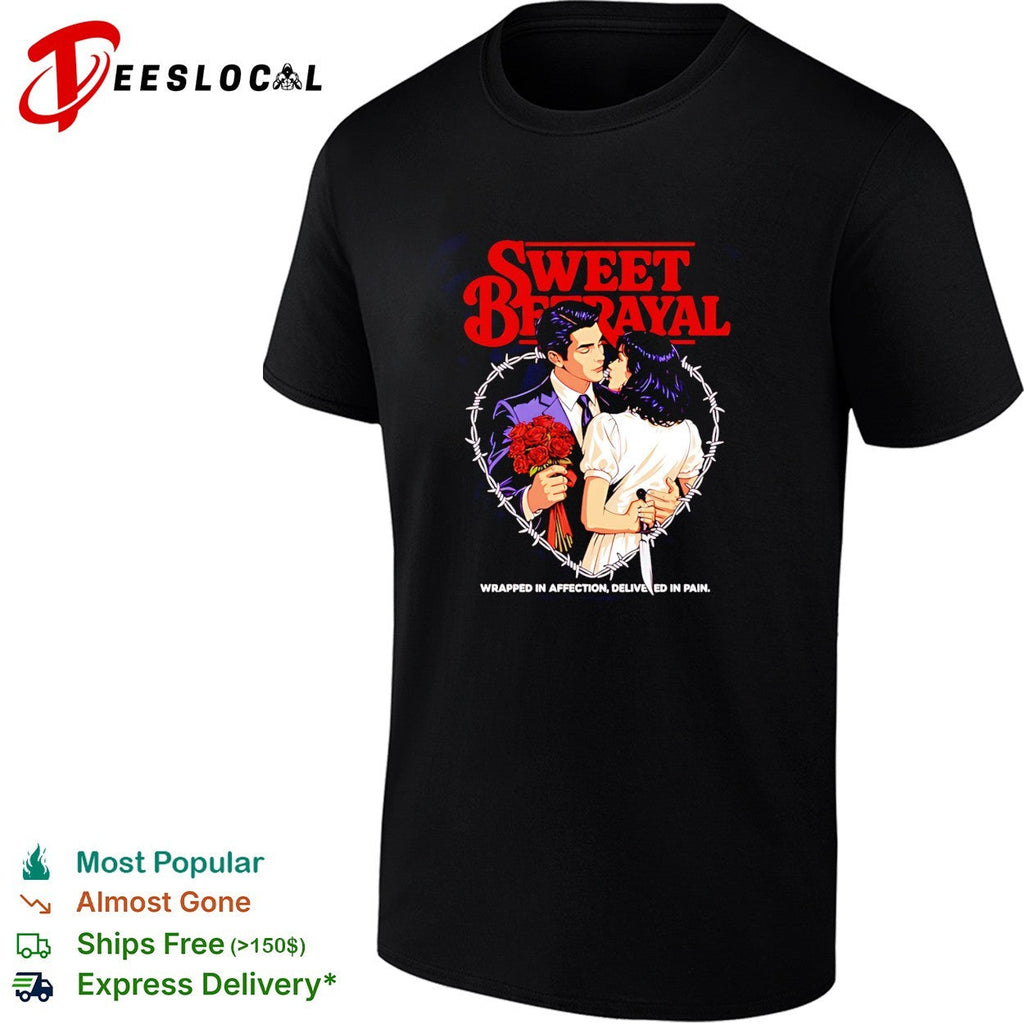 Sweet betrayal wrapped in affection delivered in pain love shirt Unisex