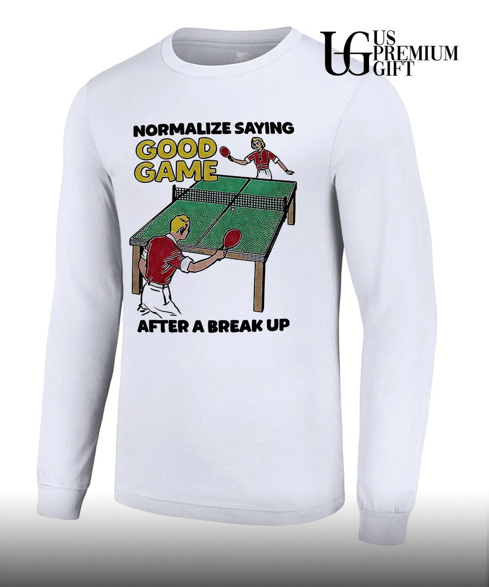 Table Tennis players normalize saying good game after a break up shirt Unisex