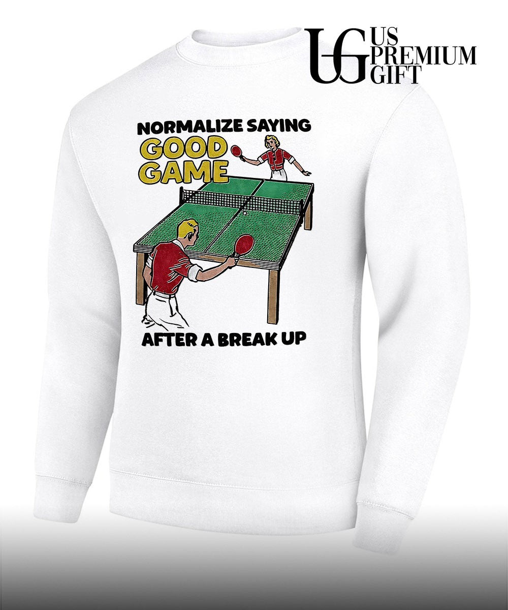 Table Tennis players normalize saying good game after a break up shirt Unisex