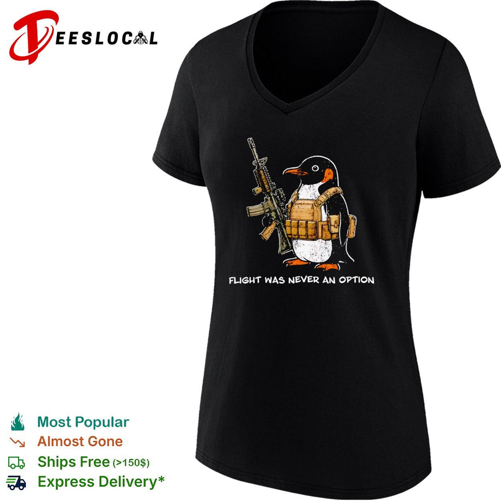 Tactical Penguin Military Assault Rifle Flight Was Never An Option Shirt Unisex