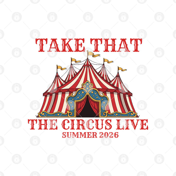 Take That Circus Live 2026 Tour T Shirt Unisex
