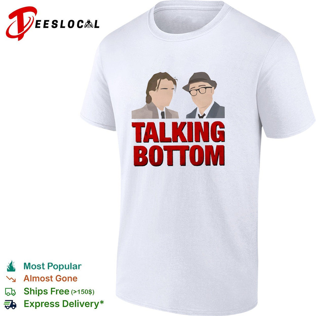 Talking Bottom Rick Dalton Cliff Booth Once Upon a Time in Hollywood shirt Unisex