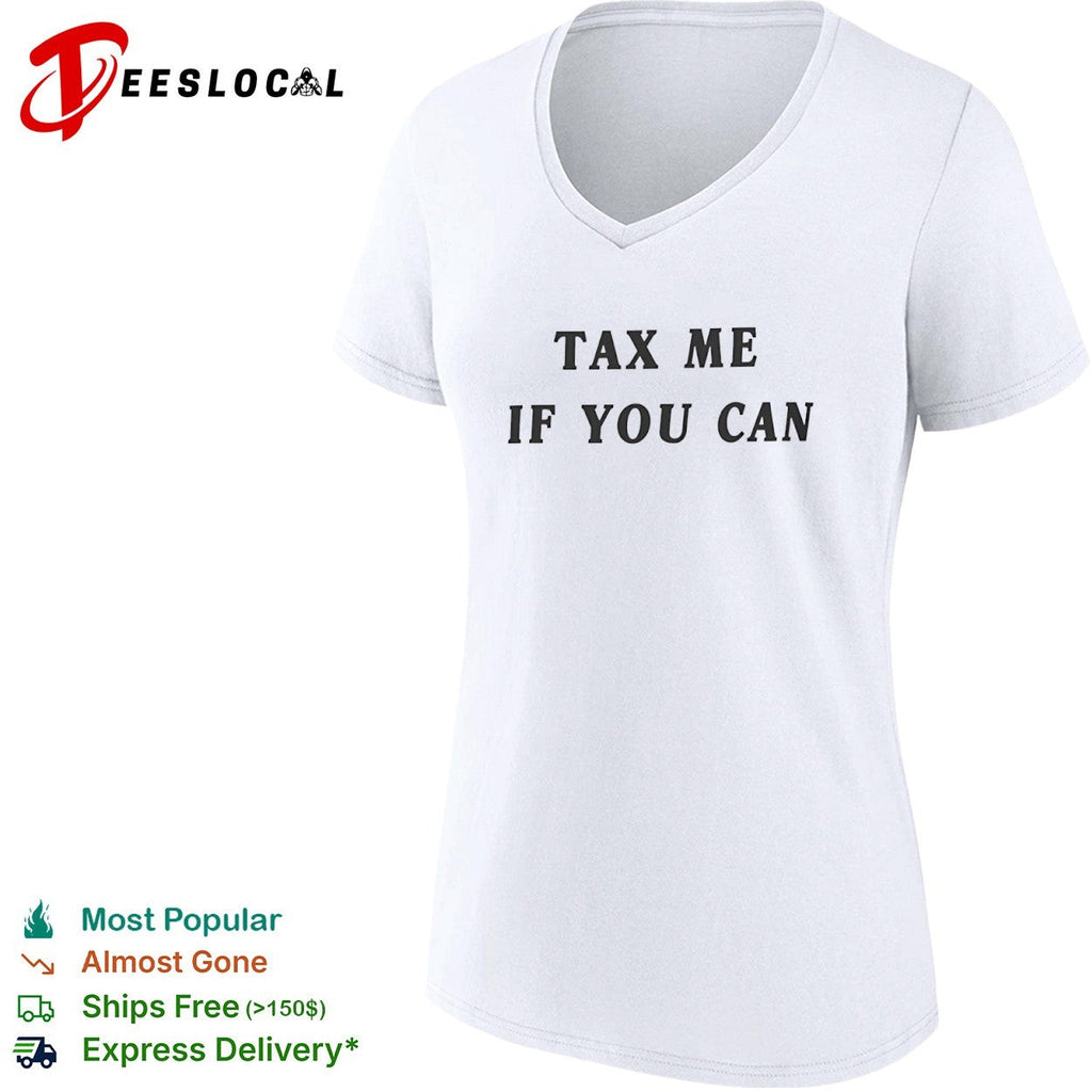 Tax me if you can shirt Unisex