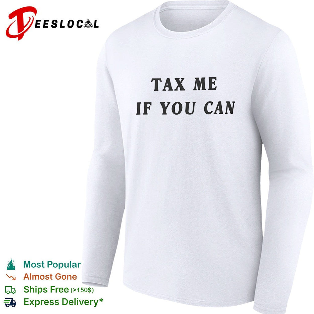 Tax me if you can shirt Unisex