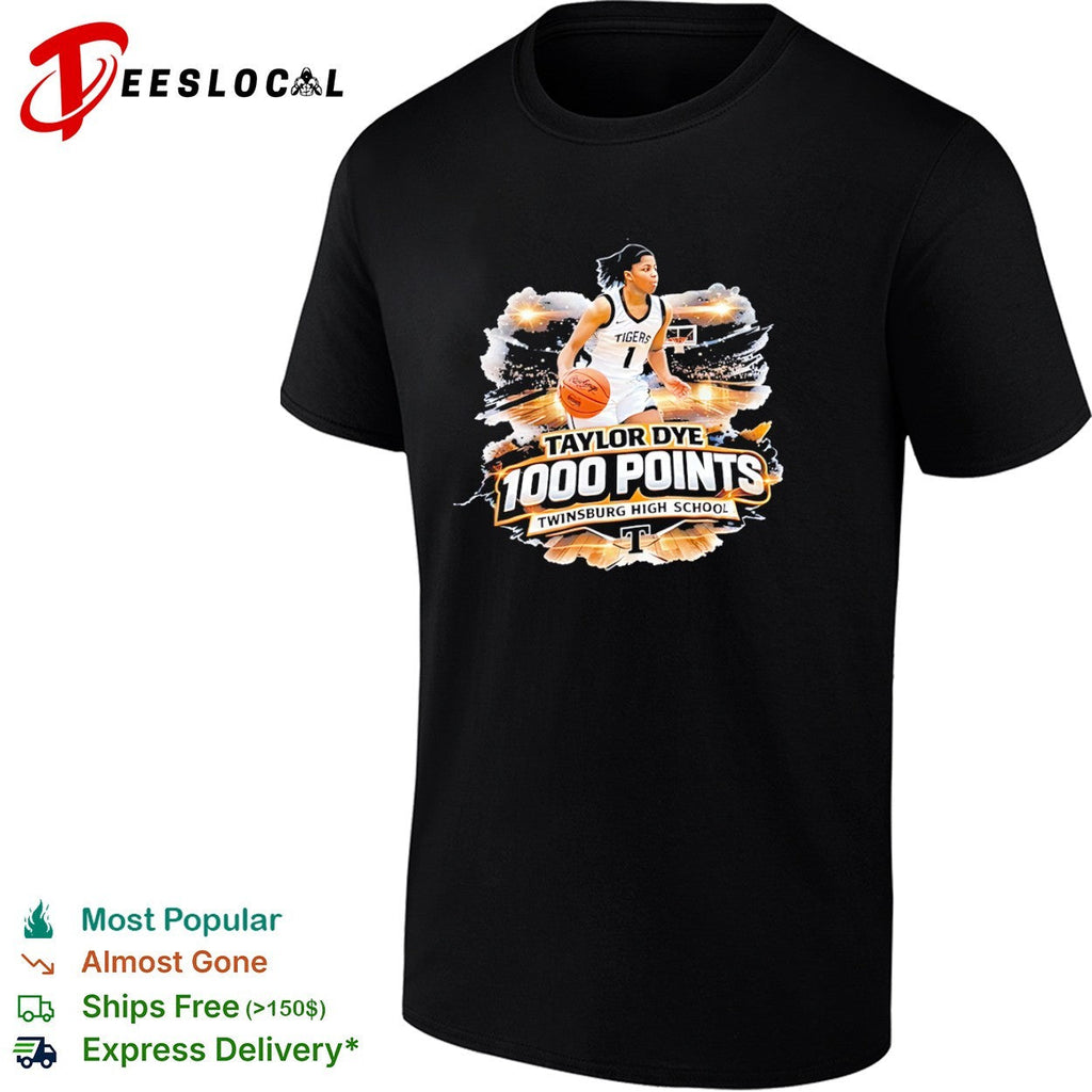 Taylor Dye 1000 Points Twinsburg High School Tigers Basketball shirt Unisex