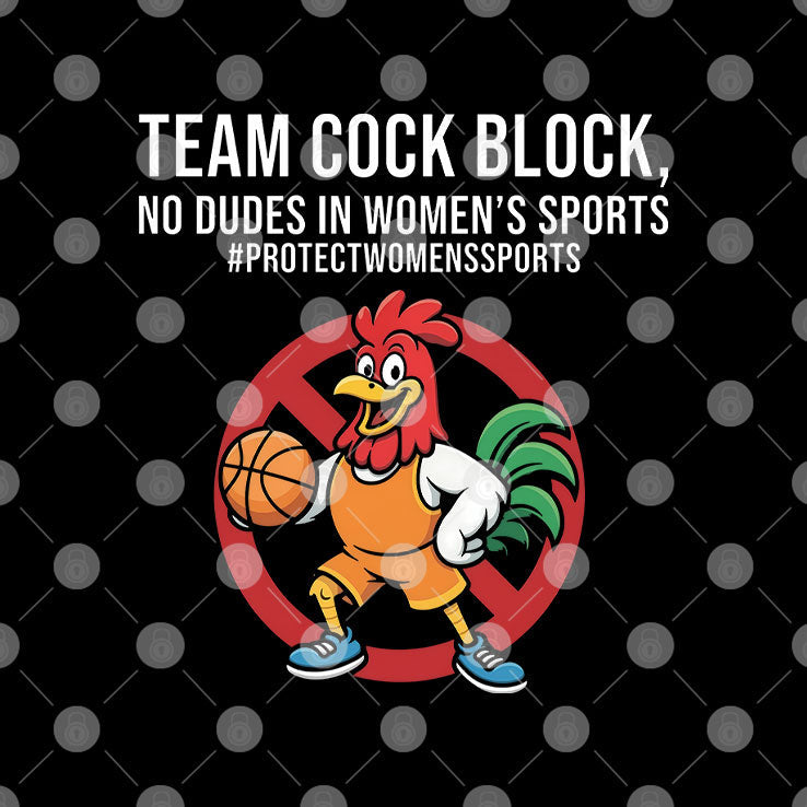 Team Cock Block No Dudes In Women’s Sports Protect Women’s Sports Shirt Unisex