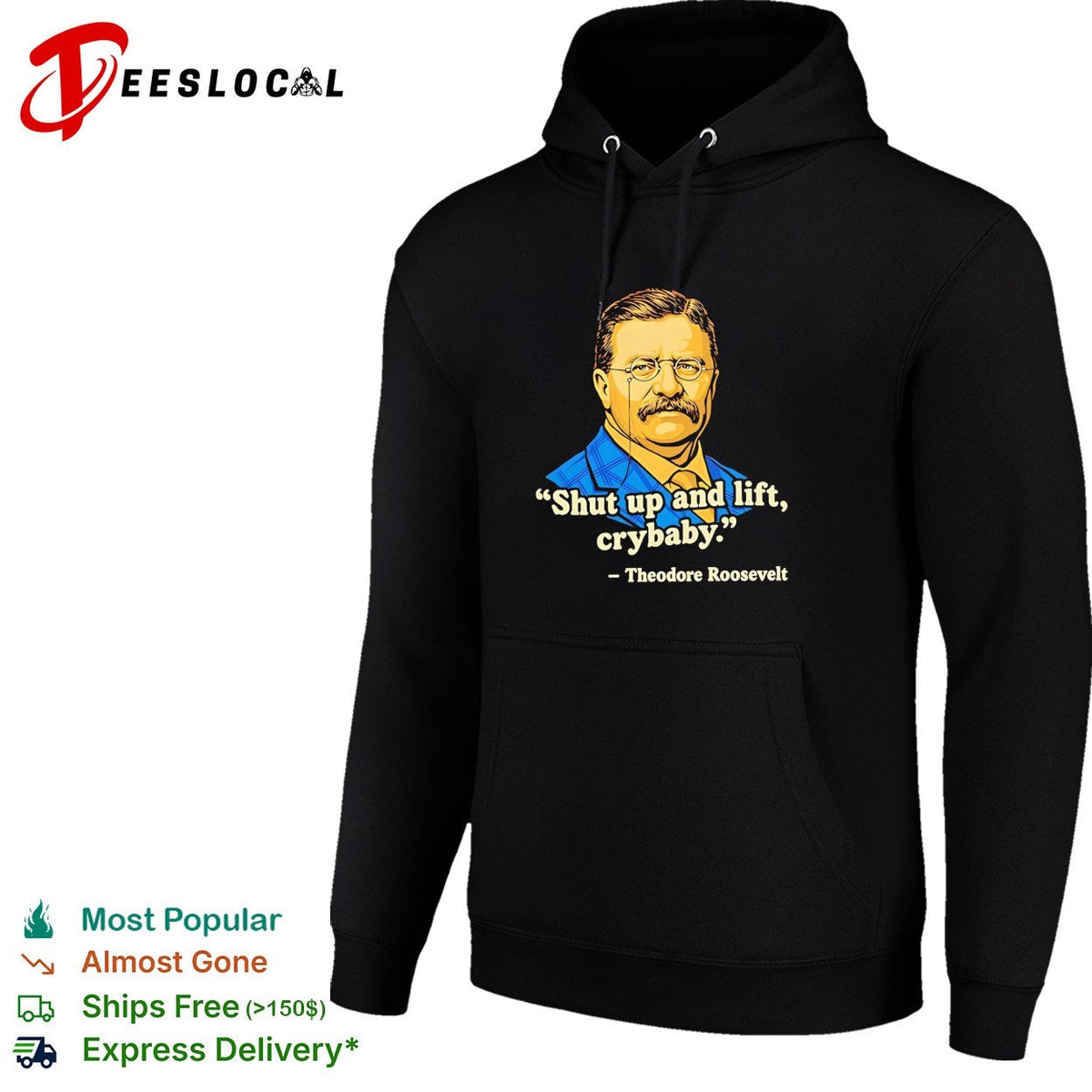 Teddy Roosevelt quote shut up and lift crybaby vintage shirt Unisex