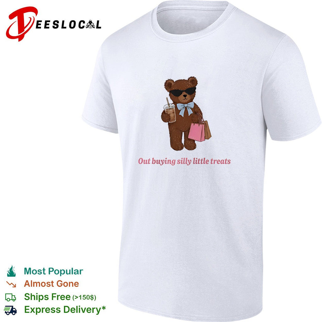 Teddy bear holding coffee out buying silly little treats shirt Unisex