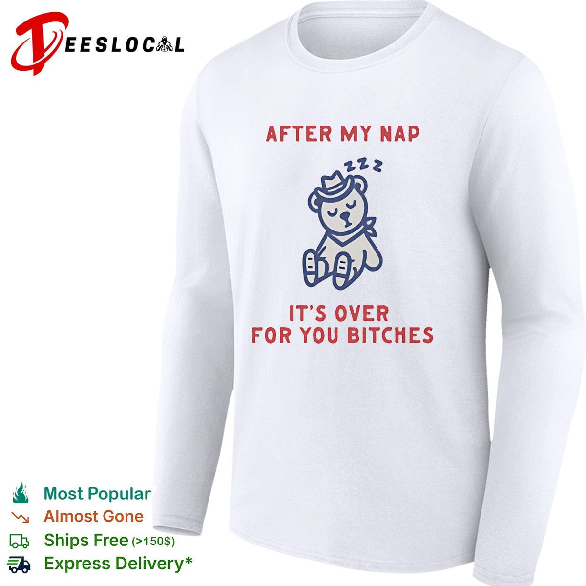 Teddy bear sleeping after my nap 222 it’s over for you bitches shirt Unisex