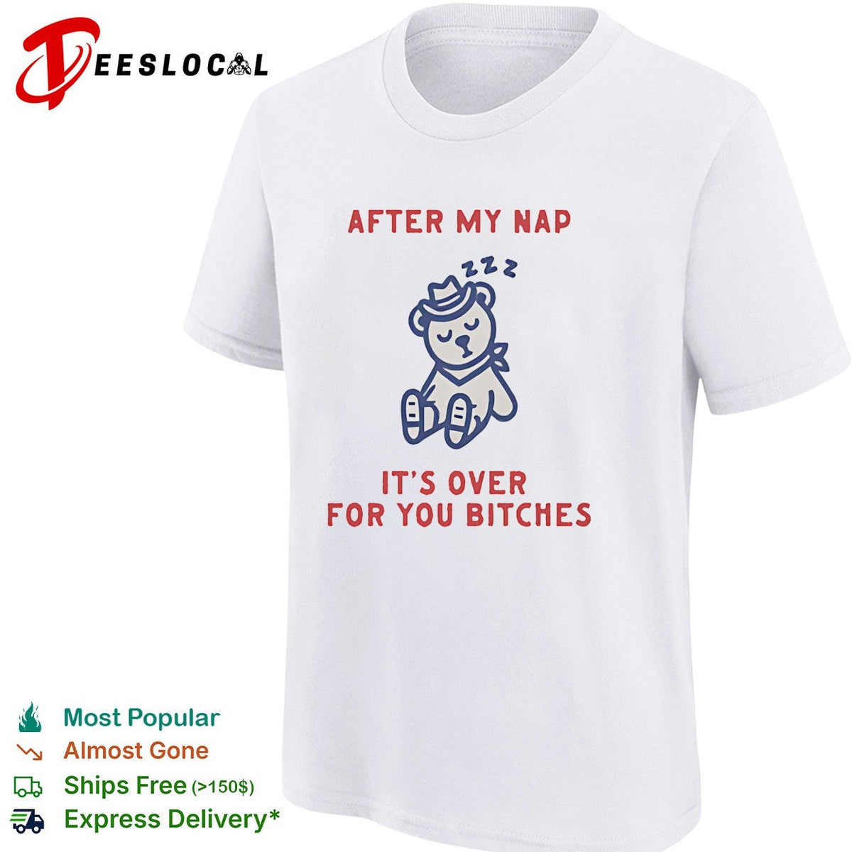 Teddy bear sleeping after my nap 222 it’s over for you bitches shirt Unisex