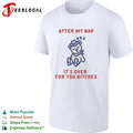 Teddy bear sleeping after my nap 222 it’s over for you bitches shirt Unisex