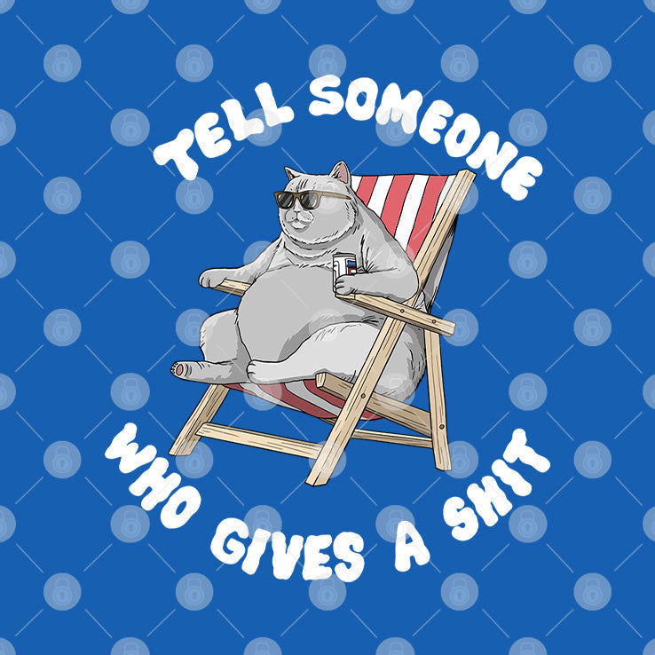 Tell Someone Who Gives A Shit T Shirt Unisex