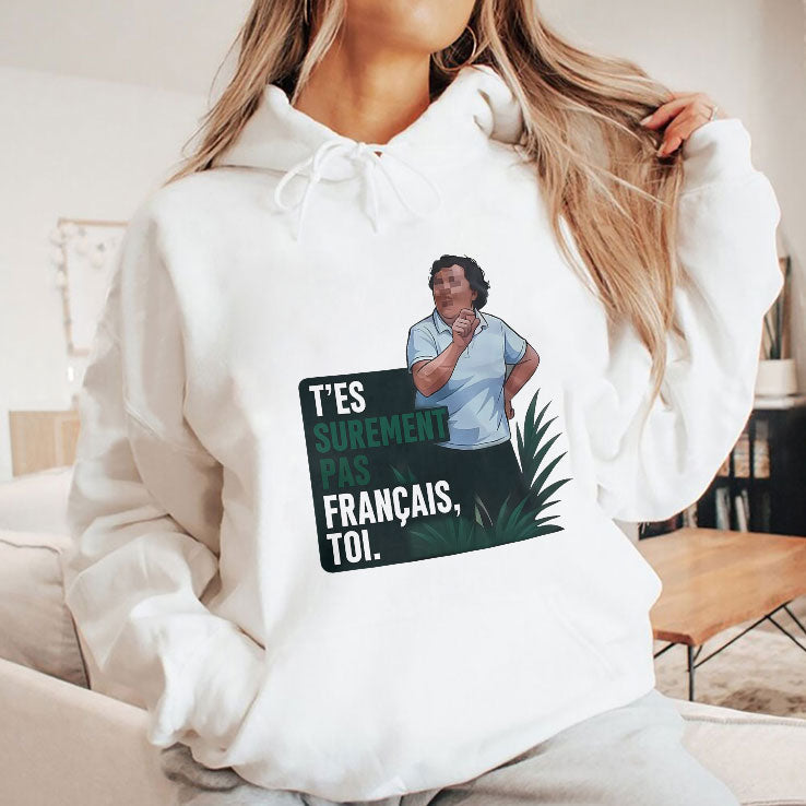 T’es Surement Pas Francais’ Toi T Shirt Unisex