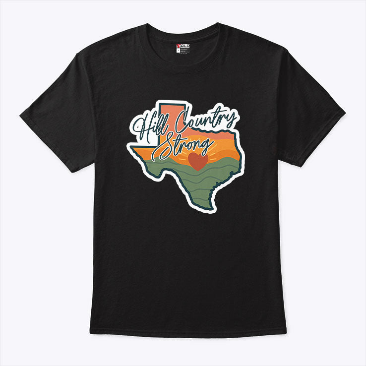 Texas Hill Country Strong T Shirt Unisex
