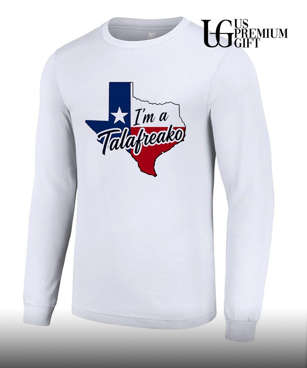 Texas I’m a Talafreako shirt Unisex