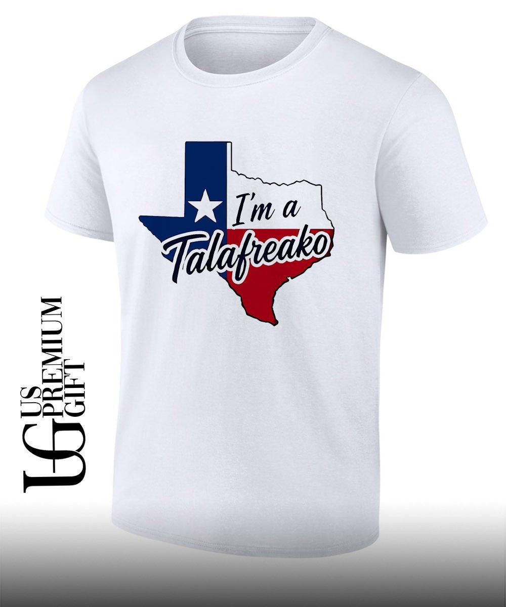 Texas I’m a Talafreako shirt Unisex