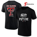 Texas Tech Red Raiders inspired by the past built for the future logo shirt Unisex